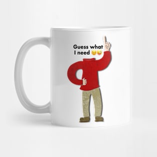 I Need Head Mug